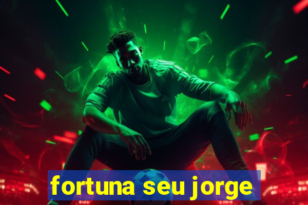 fortuna seu jorge